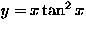 $y=x\tan^2x$