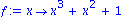f := proc (x) options operator, arrow; x^3+x^2+1 end proc
