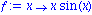 f := proc (x) options operator, arrow; x*sin(x) end proc
