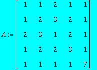 A := matrix([[1, 1, 2, 1, 1], [1, 2, 3, 2, 1], [2, ...