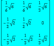 matrix([[1/6*sqrt(6), 1/6*sqrt(6), 1/3*sqrt(6)], [-...
