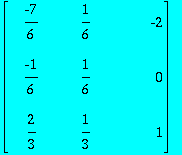 matrix([[-7/6, 1/6, -2], [-1/6, 1/6, 0], [2/3, 1/3,...