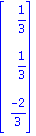 Matrix([[1/3], [1/3], [(-2)/3]])