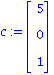 c := MATRIX([[5], [0], [1]])