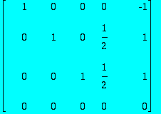 MATRIX([[1, 0, 0, 0, -1], [0, 1, 0, 1/2, 1], [0, 0,...