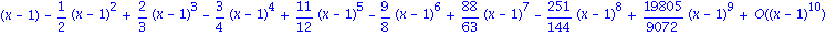 series((x-1)-1/2*(x-1)^2+2/3*(x-1)^3-3/4*(x-1)^4+11/12*(x-1)^5-9/8*(x-1)^6+88/63*(x-1)^7-251/144*(x-1)^8+19805/9072*(x-1)^9+O((x-1)^10),x = 1,10)