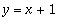 y = x+1
