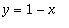 y = 1-x