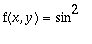 f(x,y) = sin^2