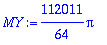 MY := 112011/64*Pi