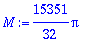 M := 15351/32*Pi