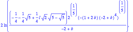 2*ln(2^(1/5)/(-2+b)*(-(1+2*b)*(-2+b)^4)^(1/5)), 2*l...