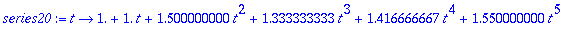 series20 := proc (t) options operator, arrow; 1.+1....