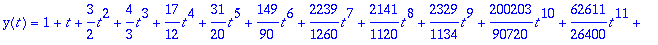 y(t) = series(1+1*t+3/2*t^2+4/3*t^3+17/12*t^4+31/20...