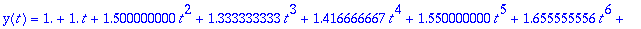 y(t) = series(1.+1.*t+1.500000000*t^2+1.333333333*t...