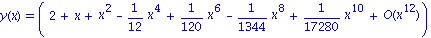 y(x) = (series(2+x+x^2-1/12*x^4+1/120*x^6-1/1344*x^8+1/17280*x^10+O(x^12),x,12))