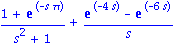 (1+exp(-s*Pi))/(s^2+1)+(exp(-4*s)-exp(-6*s))/s