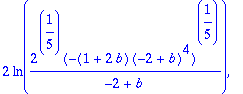 2*ln(2^(1/5)/(-2+b)*(-(1+2*b)*(-2+b)^4)^(1/5)), 2*l...