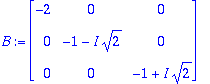 B := matrix([[-2, 0, 0], [0, -1-I*sqrt(2), 0], [0, ...