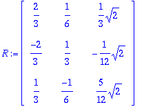 R := matrix([[2/3, 1/6, 1/3*sqrt(2)], [-2/3, 1/3, -...