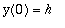 y(0) = h
