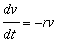 dv/dt = -rv