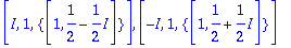 [I, 1, {VECTOR([1, 1/2-1/2*I])}], [-I, 1, {VECTOR([...