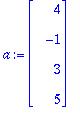 a := MATRIX([[4], [-1], [3], [5]])