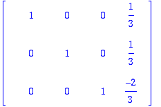 MATRIX([[1, 0, 0, 1/3], [0, 1, 0, 1/3], [0, 0, 1, -...