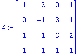 A := MATRIX([[1, 2, 0, 1], [0, -1, 3, 1], [1, 1, 3,...